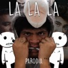 Elchicodelafro - La La La Parodia