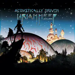 Acoustically Driven - Uriah Heep