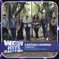 Thrive (The nightSHIFT Remix) - Single by Casting Crowns album reviews, ratings, credits