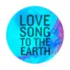 Stream & download Love Song to the Earth - Single