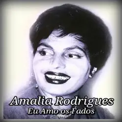 Eu Amo Os Fados - Amália Rodrigues