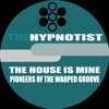 The House Is Mine / Pioneers of the Warped Groove - Single