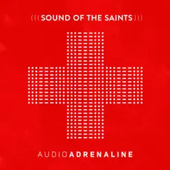 Sound of the Saints - Single - Audio Adrenaline