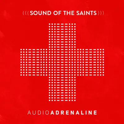 Sound of the Saints - Single - Audio Adrenaline