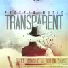 Transparent (feat. Braille & Dillon Chase) - Single album lyrics, reviews, download