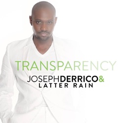 Joseph Derrico & Latter Rain - Praise the Lord