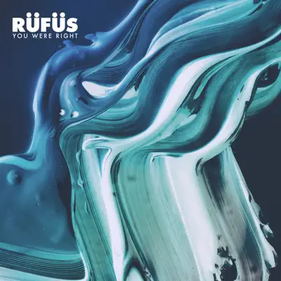 You Were Right - Single - Rüfüs Du Sol