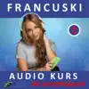 Francuski - Audio Kurs Dla Poczatkujacych 2 album lyrics, reviews, download