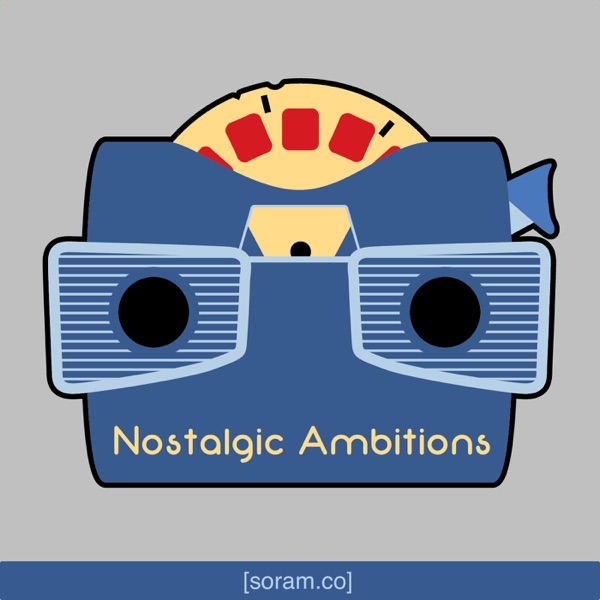 Nostalgic Ambitions