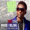 Where I Belong (feat. Glen Washington) - E-Dee lyrics
