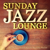 Sunday Jazz Lounge: The Perfect Chilled Sunday Morning Playlist artwork