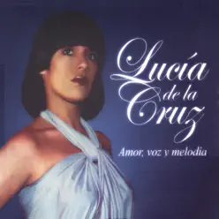 Amor Voz y Melodía - Lucia de la Cruz