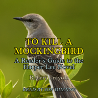 Robert Crayola - To Kill a Mockingbird: A Reader's Guide to the Harper Lee Novel (Unabridged) artwork