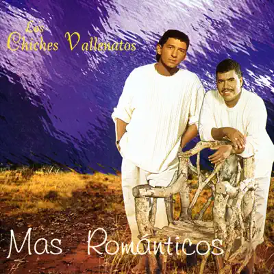Más Románticos - Los Chiches Vallenatos Más Románticos - Los Chiches Vallenatos