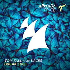 Break Free (feat. Laces) - Single by Tom Fall album reviews, ratings, credits
