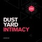 Intimacy - Dust Yard lyrics