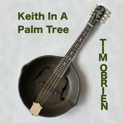 Keith In a Palm Tree - Single - Tim O'Brien