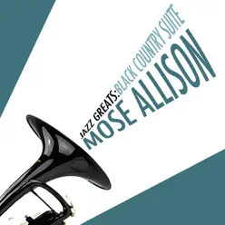 Jazz Greats: Black Country Suite - Mose Allison