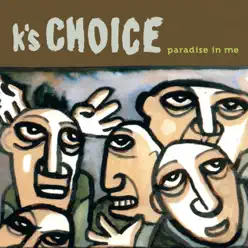 Paradise In Me - K's Choice