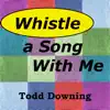 Whistle a Song With Me - Single album lyrics, reviews, download