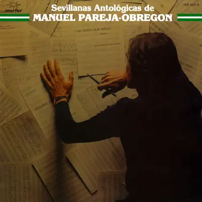 Sevillanas Antológicas - Manuel Pareja-Obregón Sevillanas Antológicas - Manuel Pareja-Obregón