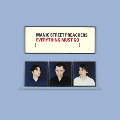 Everything Must Go (10th Anniversary Edition) - Manic Street Preachers