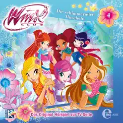 Folge 4: Die schimmernden Muscheln (Das Original-Hörspiel zur TV-Serie) - Winx Club Folge 4: Die schimmernden Muscheln (Das Original-Hörspiel zur TV-Serie) - Winx Club