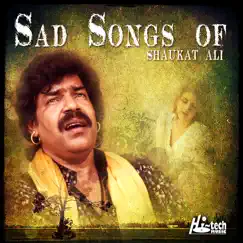 Sad Songs of Shaukat Ali by Shaukat Ali album reviews, ratings, credits