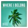 Where I Belong (Radio Edit) - Single album lyrics, reviews, download