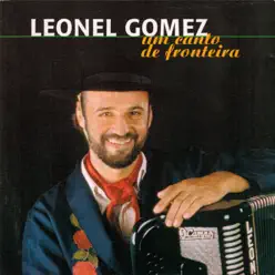 Um Canto de Fronteira - Leonel Gomez