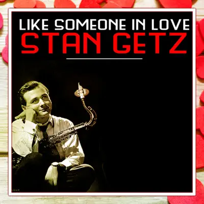 Like Someone in Love - Stan Getz Quartet