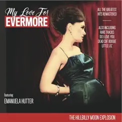 My Love for Evermore (Remastered) [feat. Emanuela Hutter & Sparky Philips] Song Lyrics