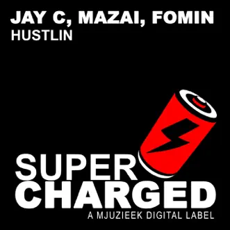 Hustlin - Single by Jay C, Mazai & Fomin album reviews, ratings, credits