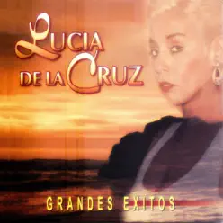 Grandes Éxitos - Lucia de la Cruz