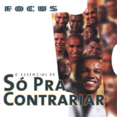 Focus: O Essencial de Só Pra Contrariar - Só Pra Contrariar