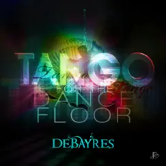 Tango for the Dance Floor by Debayres album reviews, ratings, credits