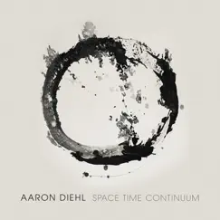 Space, Time, Continuum by Aaron Diehl album reviews, ratings, credits