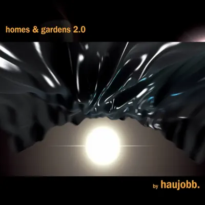 Homes & Gardens 2.0 - Haujobb