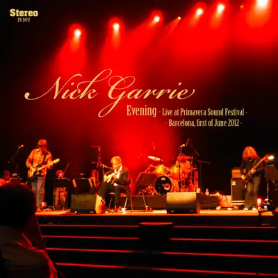 Evening (Live At Primavera Sound Festival - Barcelona, First of June 2012) - Single - Nick Garrie Evening (Live At Primavera Sound Festival - Barcelona, First of June 2012) - Single - Nick Garrie