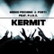 Kermit (feat. P.i.o.x.) - Mirko Pechino & Forti lyrics