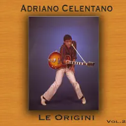Le origini, Vol. 2 - Adriano Celentano