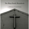 The Harp Family Hymnbook: A Collection of Revised Hymns