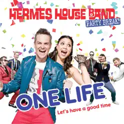 One Life (Let's have a good time) - Single - Hermes House Band One Life (Let's have a good time) - Single - Hermes House Band
