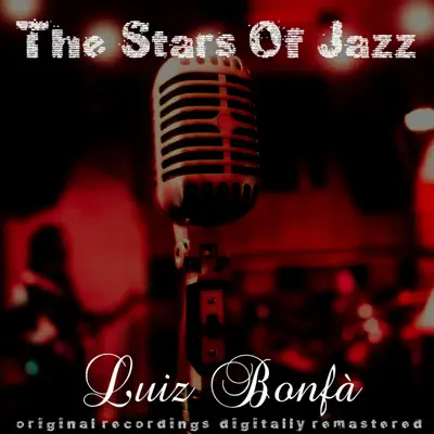 The Stars of Jazz (Remastered) - Luíz Bonfá