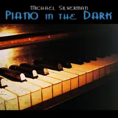 Piano in the Dark by Michael Silverman album reviews, ratings, credits