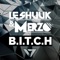B.I.T.C.H - le Shuuk & Merzo lyrics