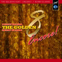 The Golden Eight: Encore! - Kenny Clarke The Golden Eight: Encore! - Kenny Clarke