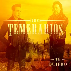 Te Quiero - Los Temerarios