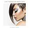 Las Tardes en Ibiza 2015 mixed by Sebastian Gamboa, 2015