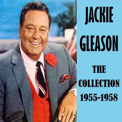 The Collection 1955-1958 - Jackie Gleason